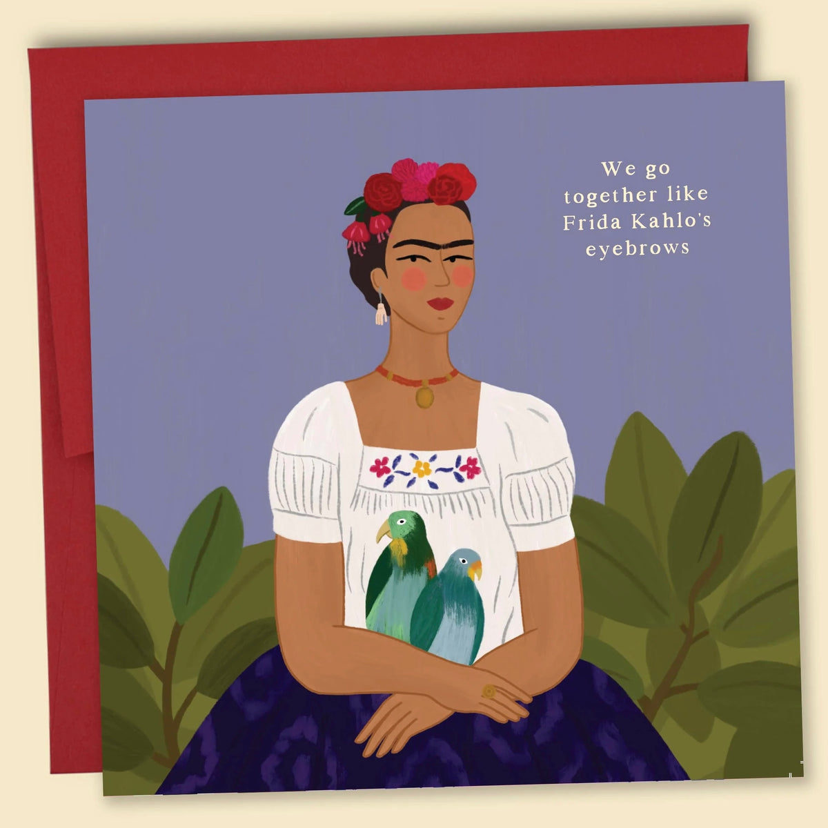 We Go Together Like Frida Kahlos Eyebrows Greeting Card