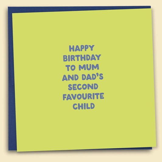 Happy Birthday To Mum And Dad's Second Favourite Child
