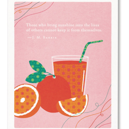 Those who bring sunshine.