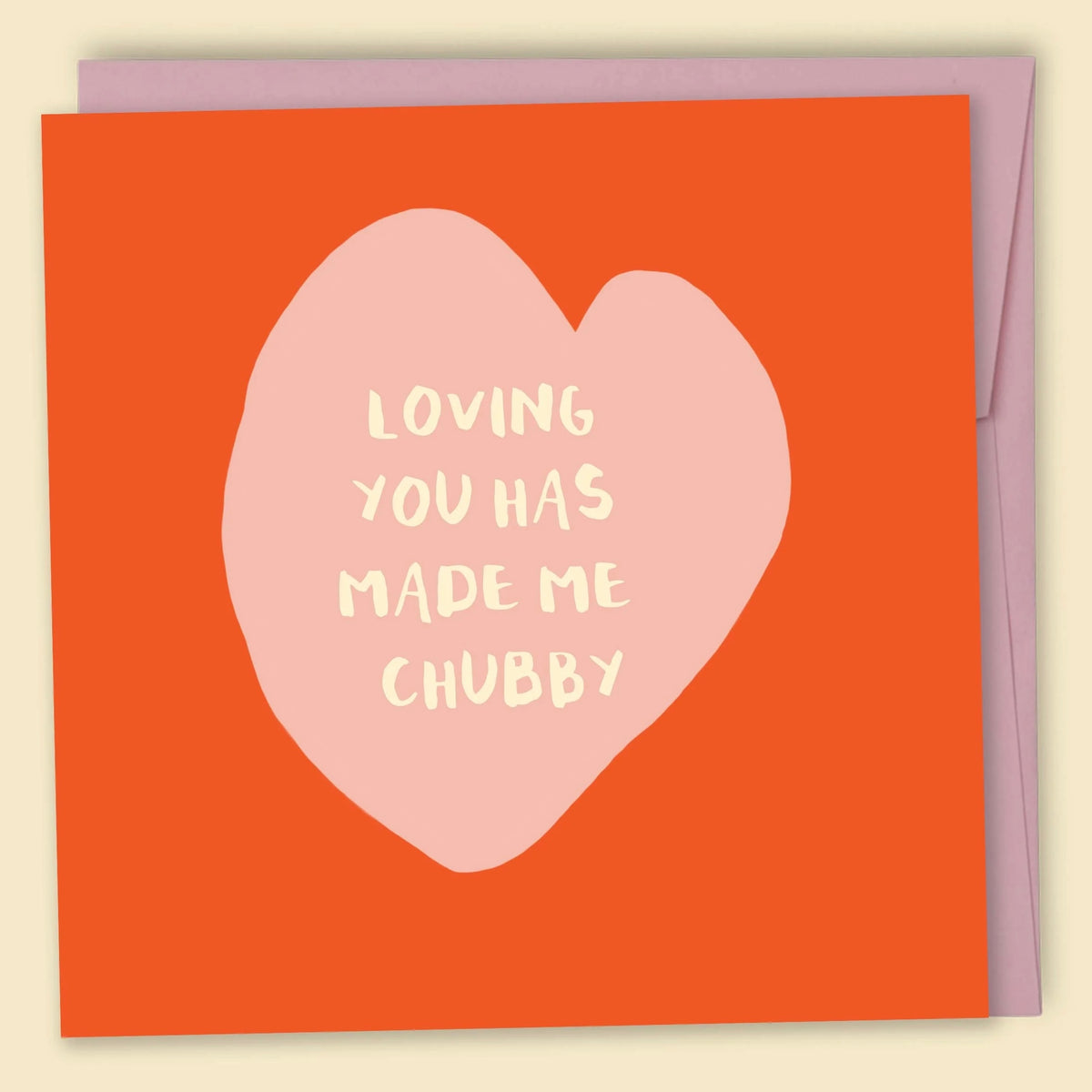 Loving You Has Made Me Chubby