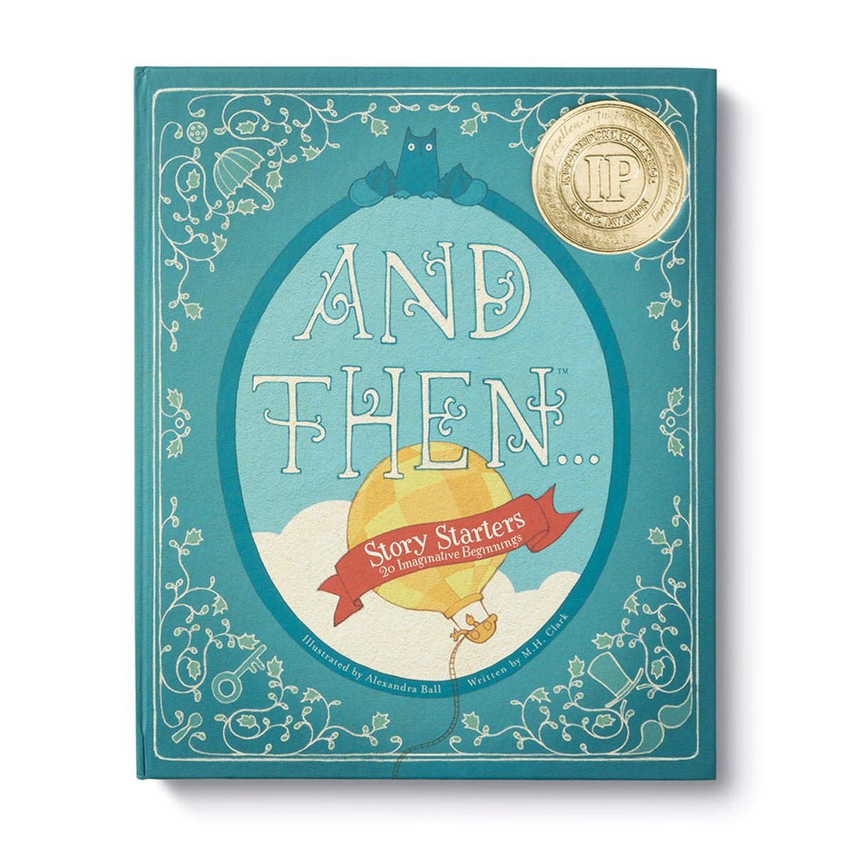 AND THEN … VOLUME 1. STORY STARTERS: 20 IMAGINATIVE BEGINNINGS