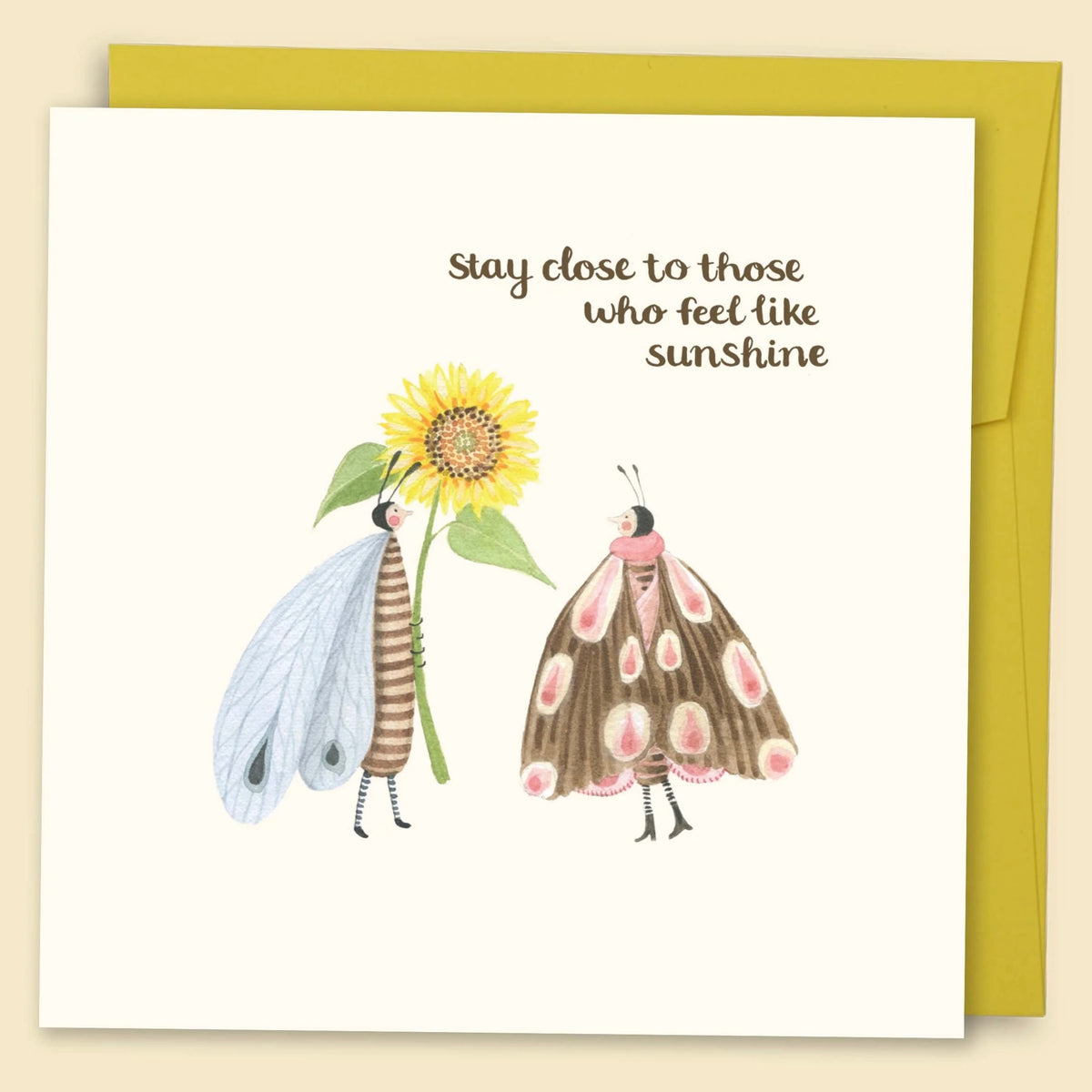 Stay Close To Those That Feel Like Sunshine