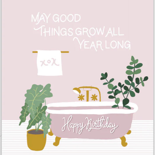 May Good Things Grow All Year Long