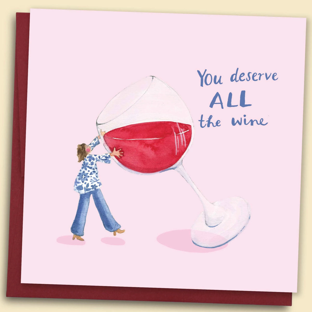 You Deserve All The Wine