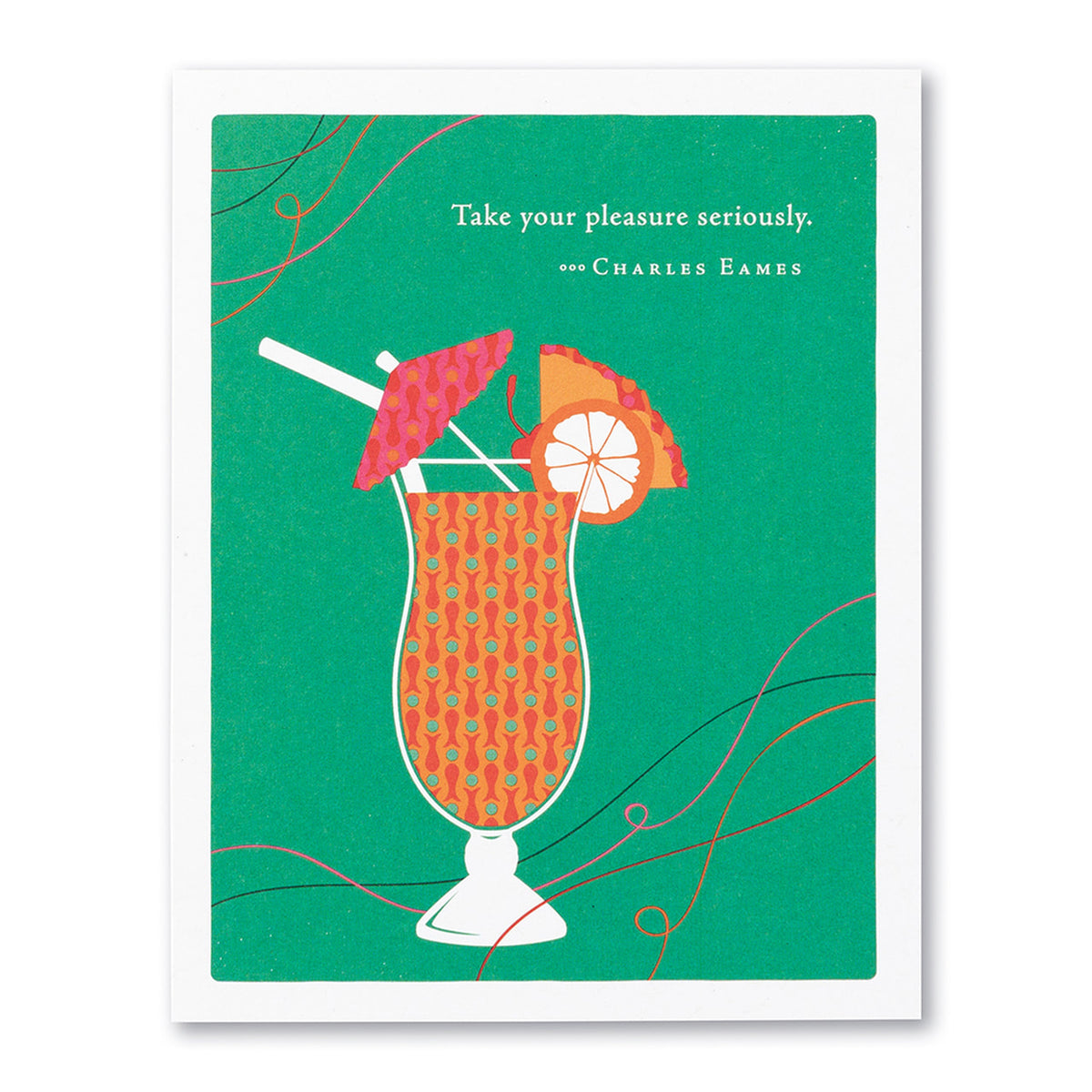 Take Your Pleasure Seriously - Postively Green Birthday Card 0124